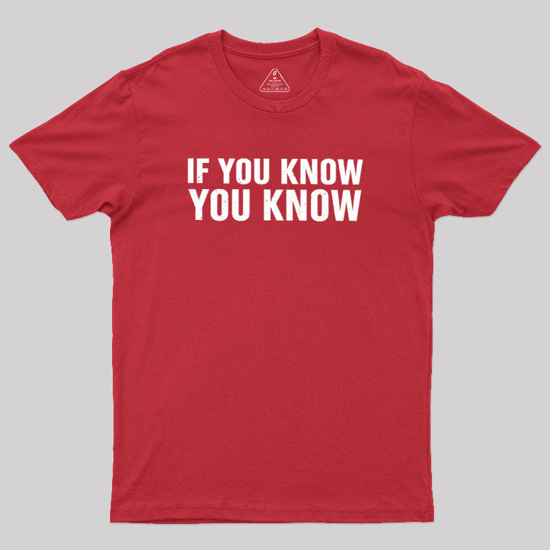If You Know You Know  T-Shirt