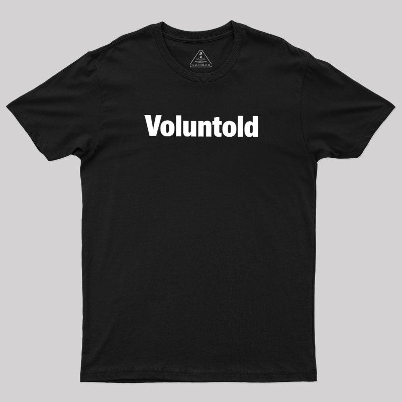 Voluntold  T-Shirt