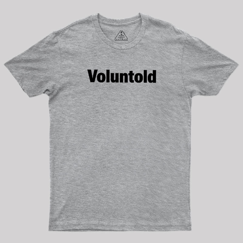Voluntold  T-Shirt