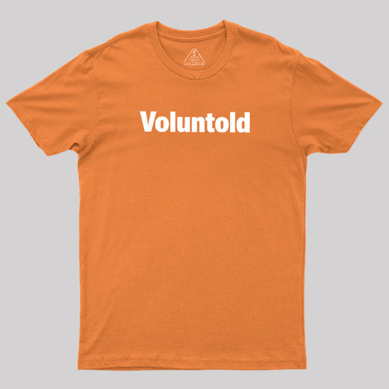 Voluntold  T-Shirt