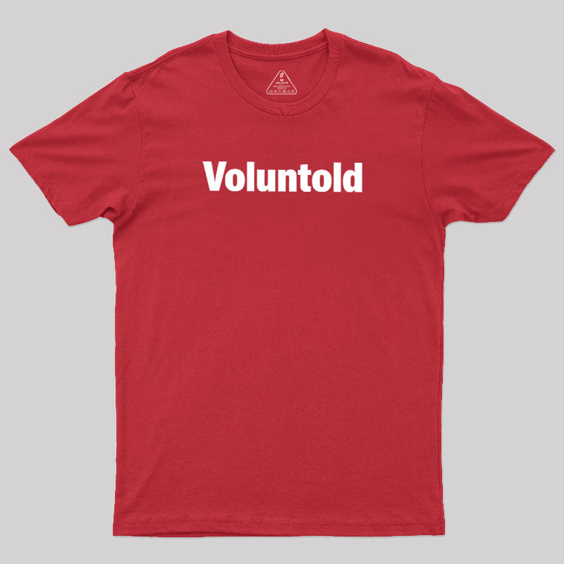 Voluntold  T-Shirt