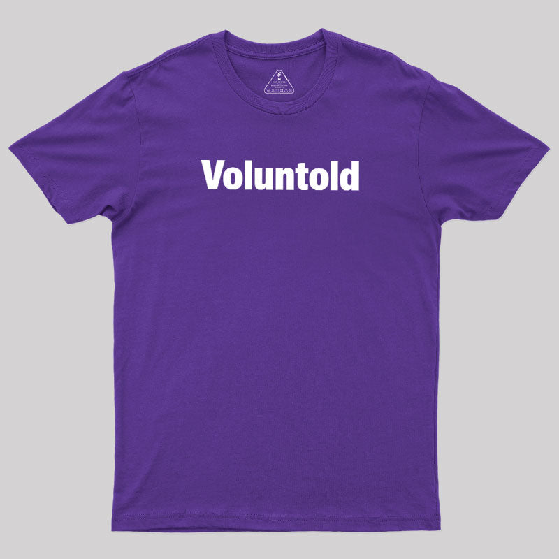 Voluntold  T-Shirt