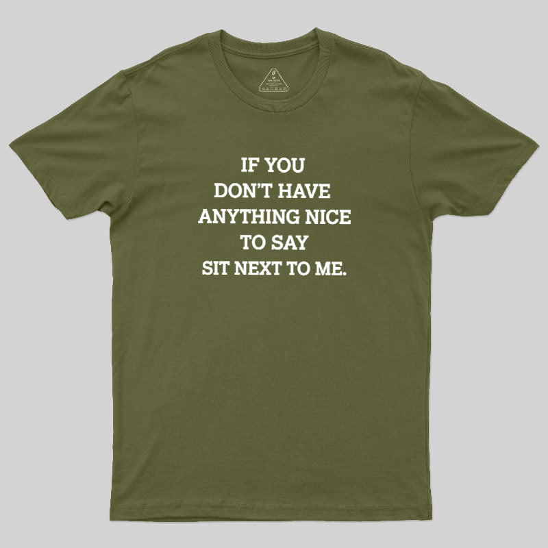If You Have Anything Nice To Say  T-Shirt