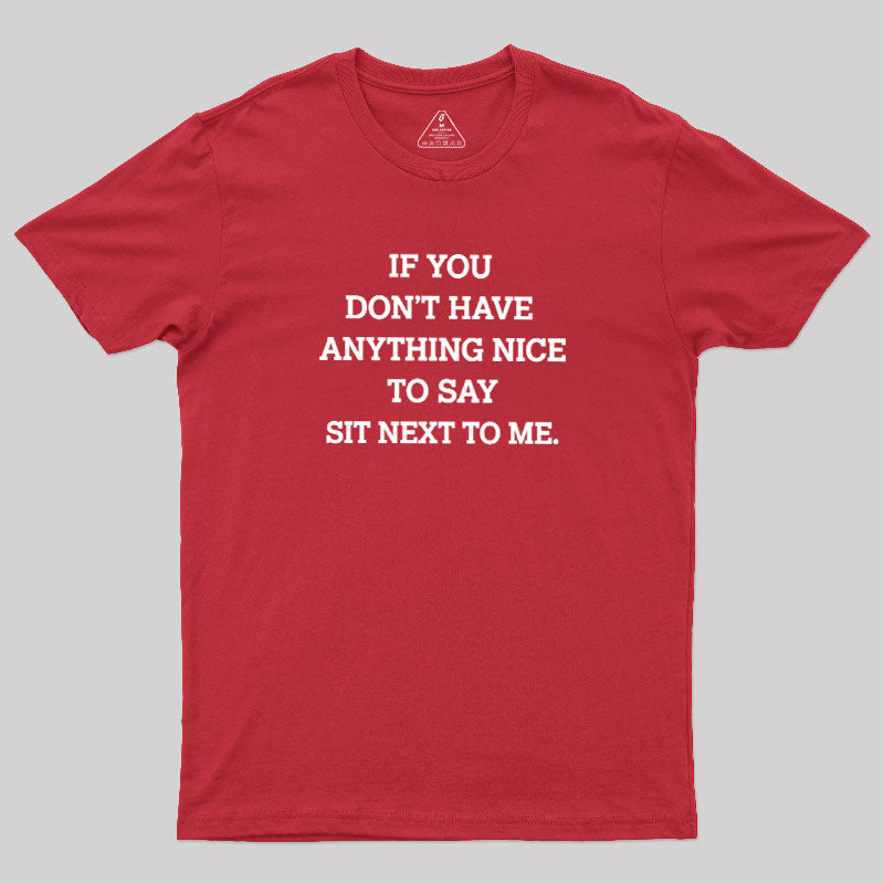 If You Have Anything Nice To Say  T-Shirt