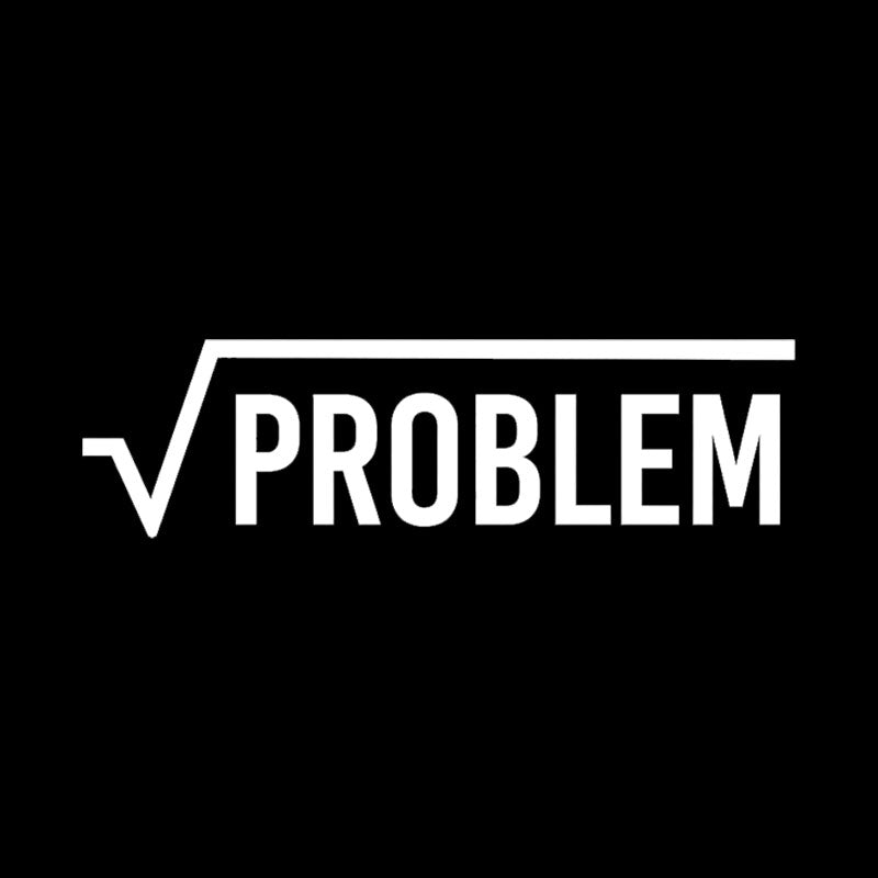 Square Root Of A Problem  T-Shirt