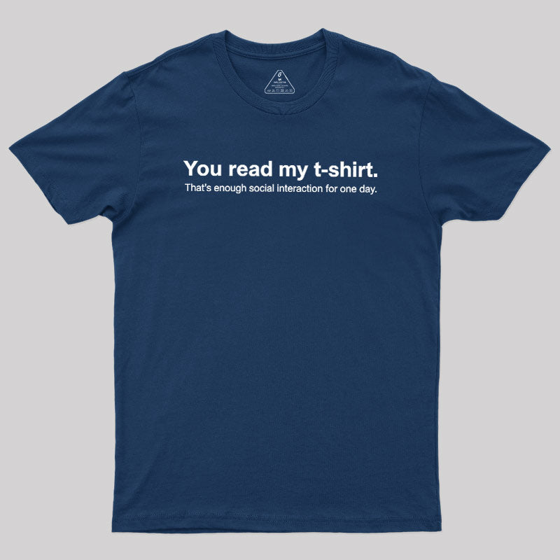 You Read My T-shirt  T-Shirt