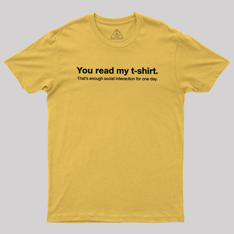 You Read My T-shirt  T-Shirt