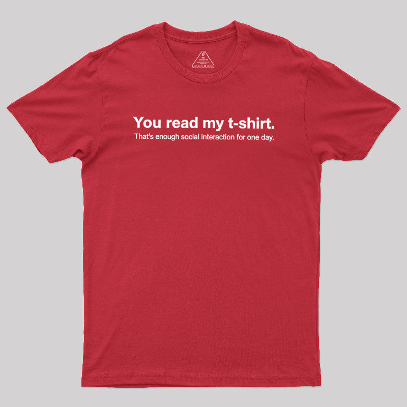 You Read My T-shirt  T-Shirt
