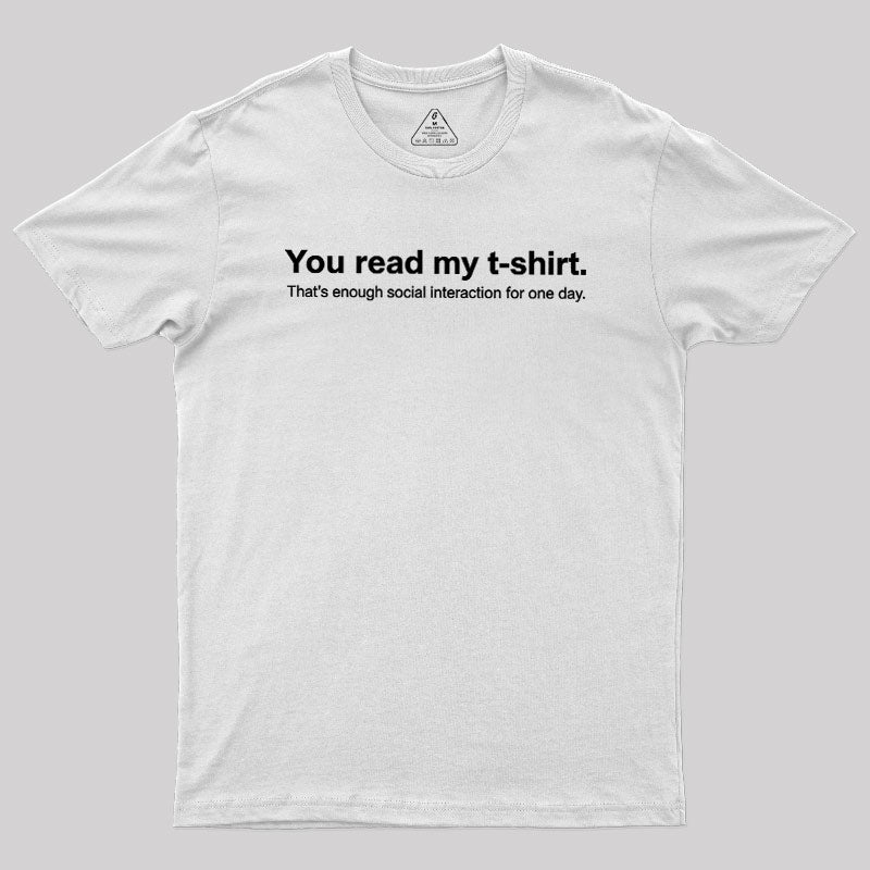 You Read My T-shirt  T-Shirt