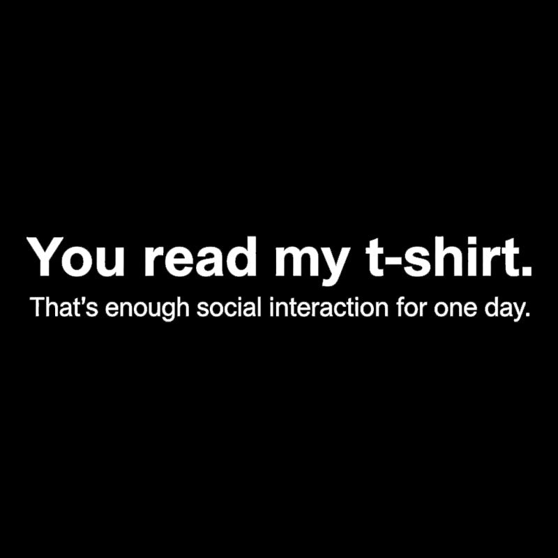 You Read My T-shirt  T-Shirt
