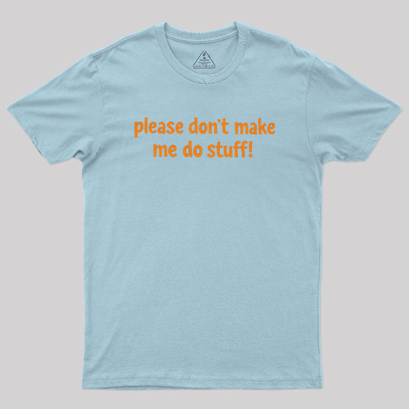 I'm Lazy!  T-Shirt