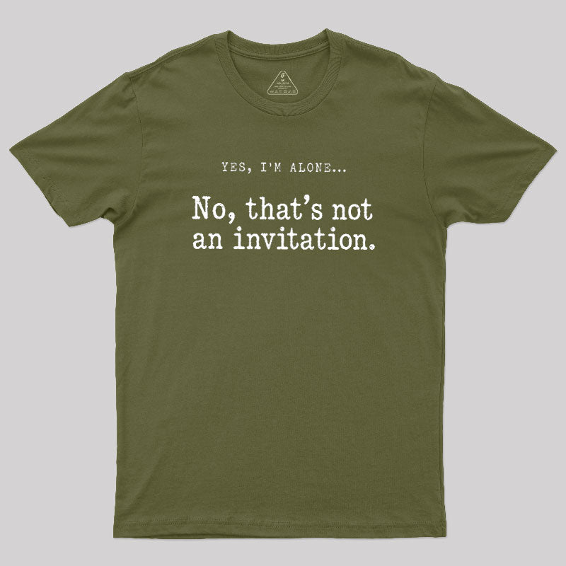 That Is Not an Invitation  T-Shirt