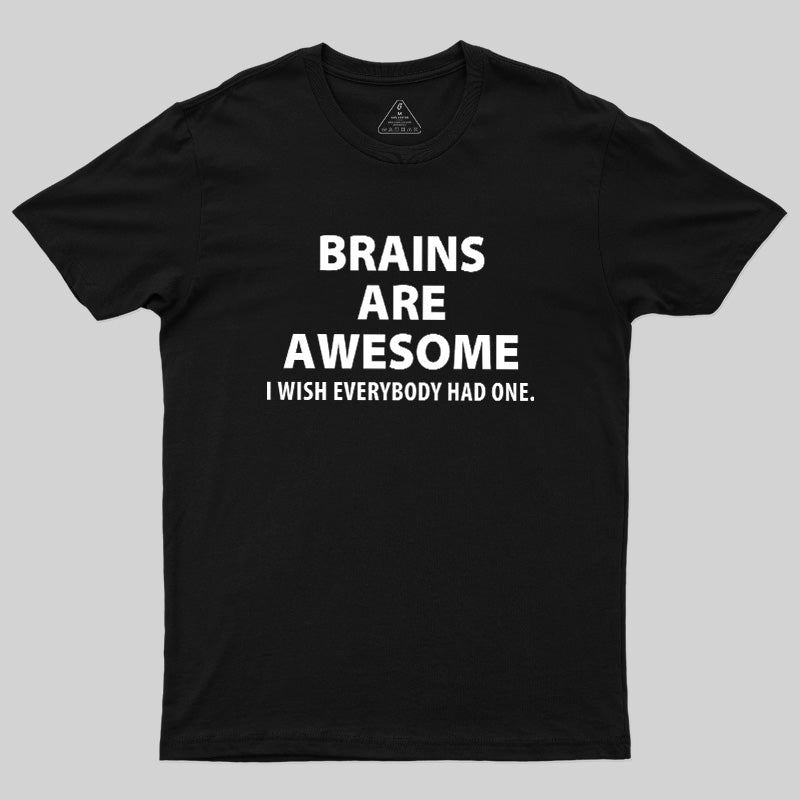 Brains Are Awesome  T-Shirt