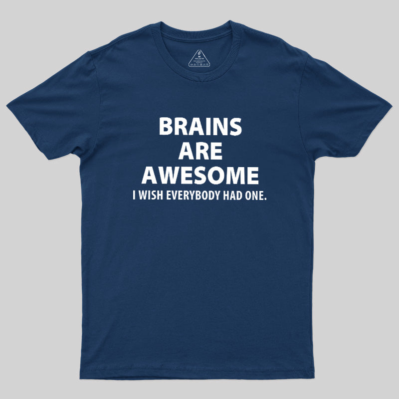 Brains Are Awesome  T-Shirt