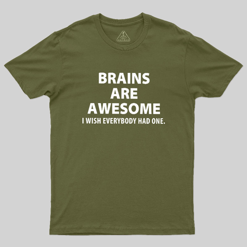 Brains Are Awesome  T-Shirt