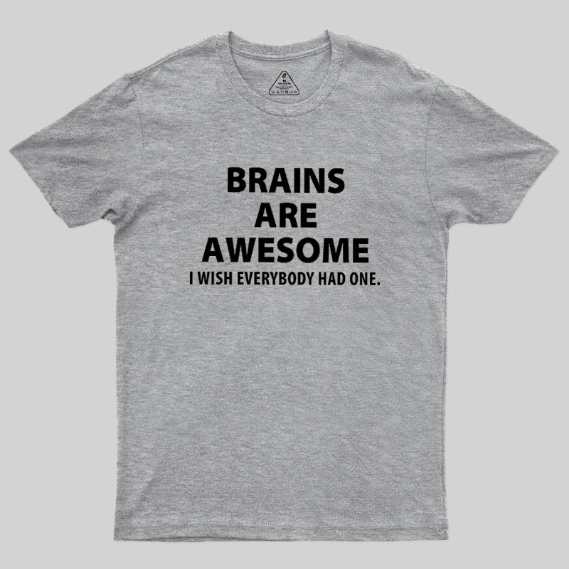Brains Are Awesome  T-Shirt