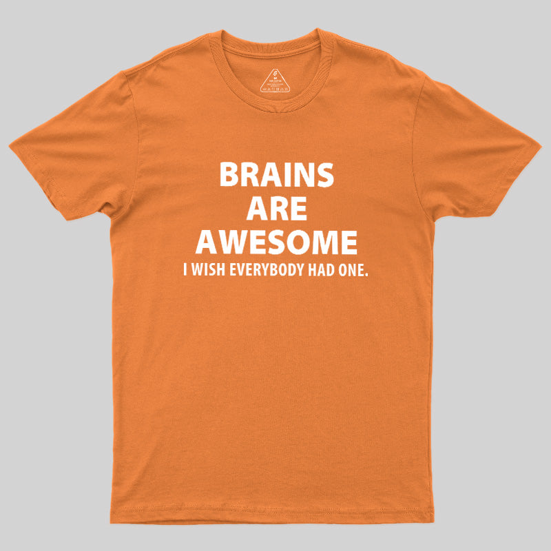 Brains Are Awesome  T-Shirt