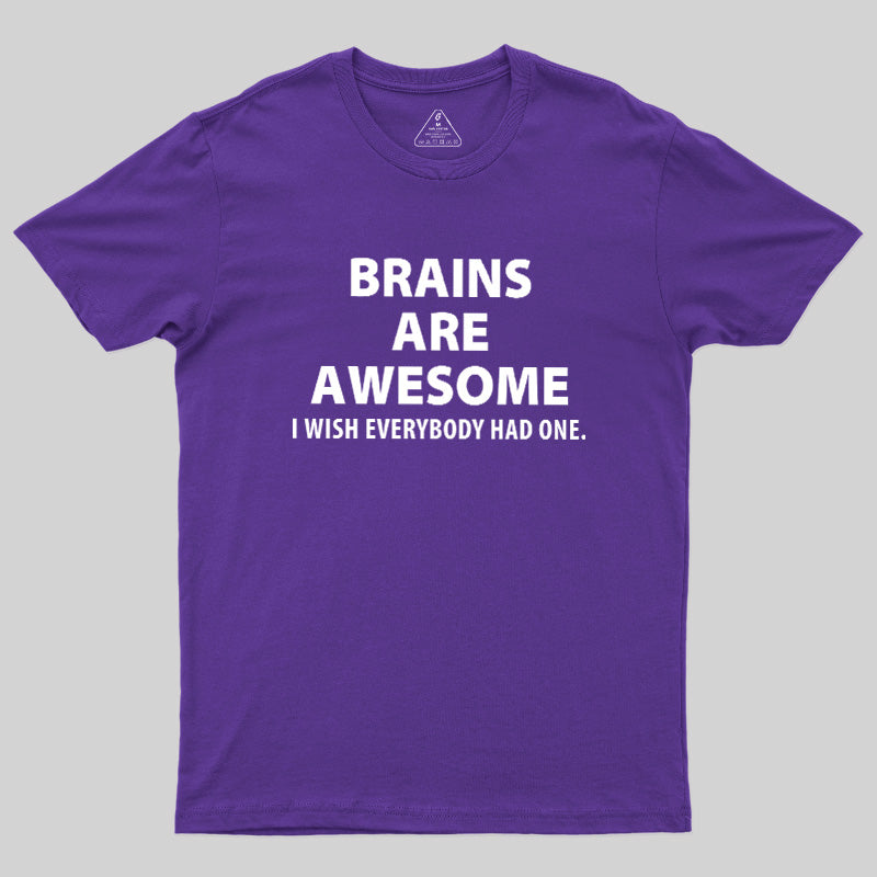 Brains Are Awesome  T-Shirt