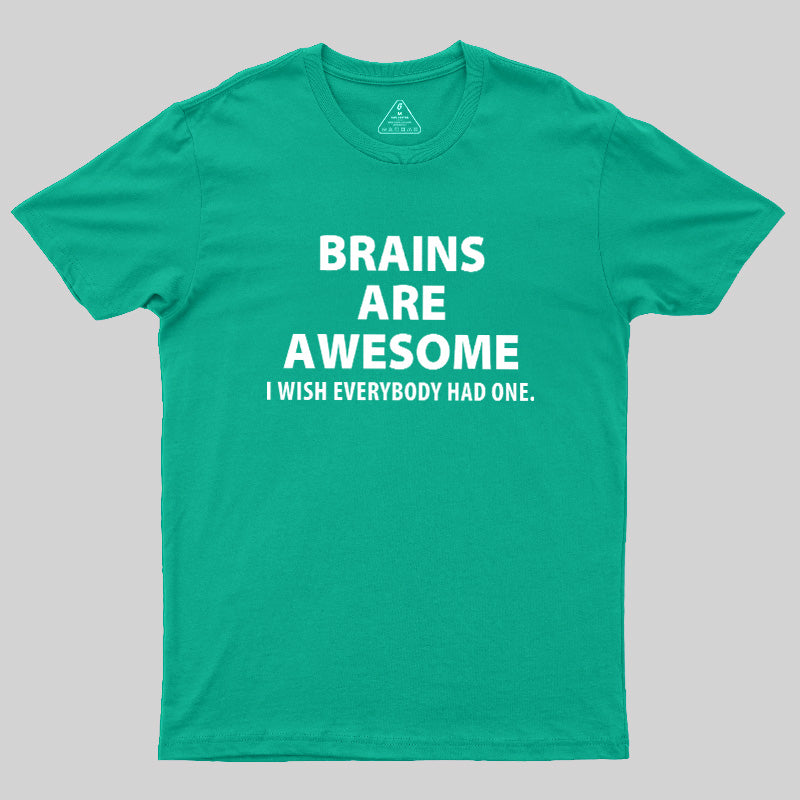 Brains Are Awesome  T-Shirt