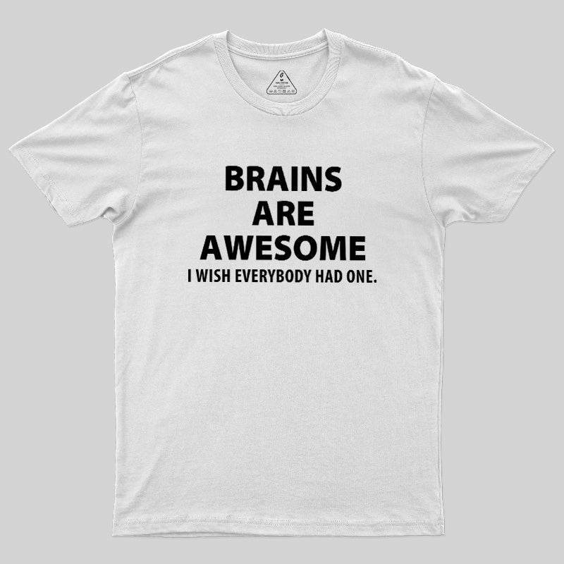Brains Are Awesome  T-Shirt