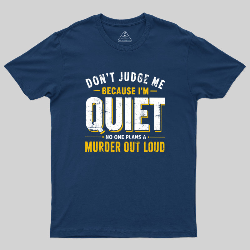 Quiet Murder Planner  T-Shirt