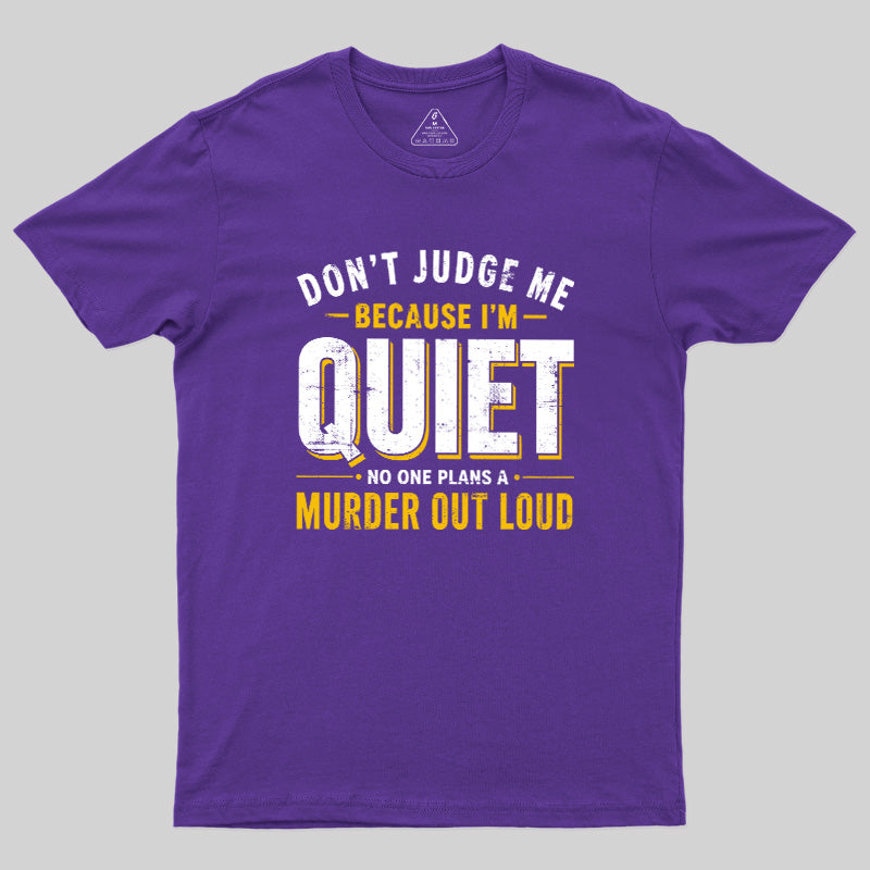Quiet Murder Planner  T-Shirt