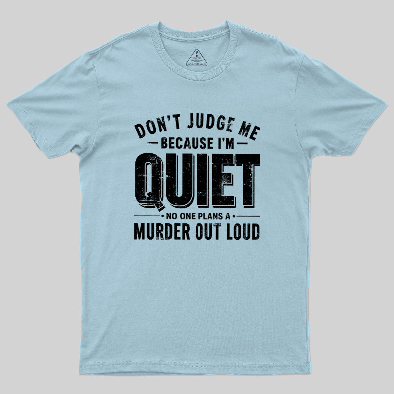 Quiet Murder Planner  T-Shirt