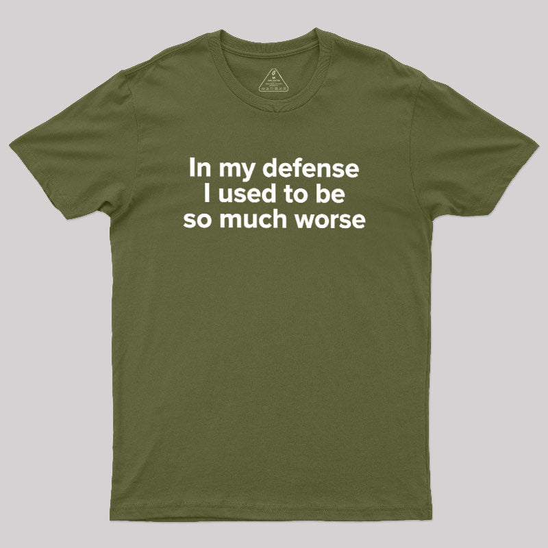 I Used To Be So Much Worse  T-Shirt