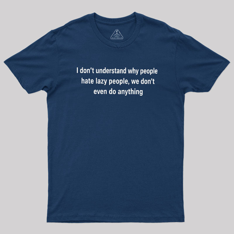 Lazy People Logic  T-Shirt