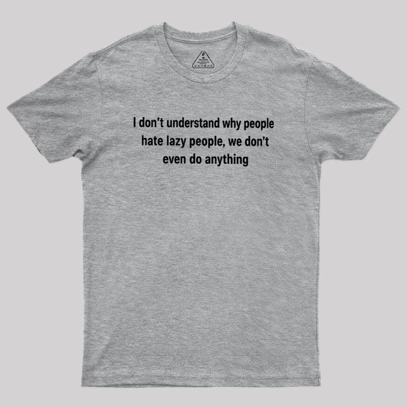 Lazy People Logic  T-Shirt