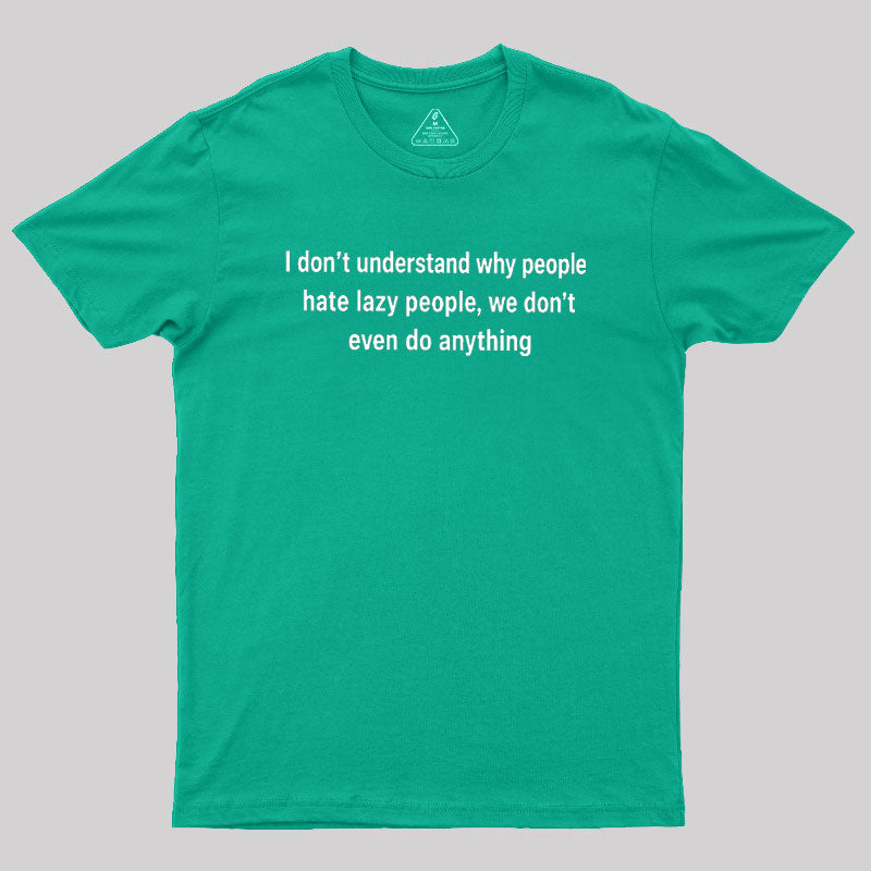 Lazy People Logic  T-Shirt