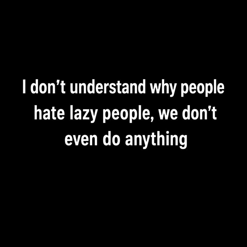 Lazy People Logic  T-Shirt