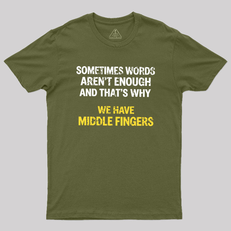 That's Why We Have Middle Finger  T-Shirt