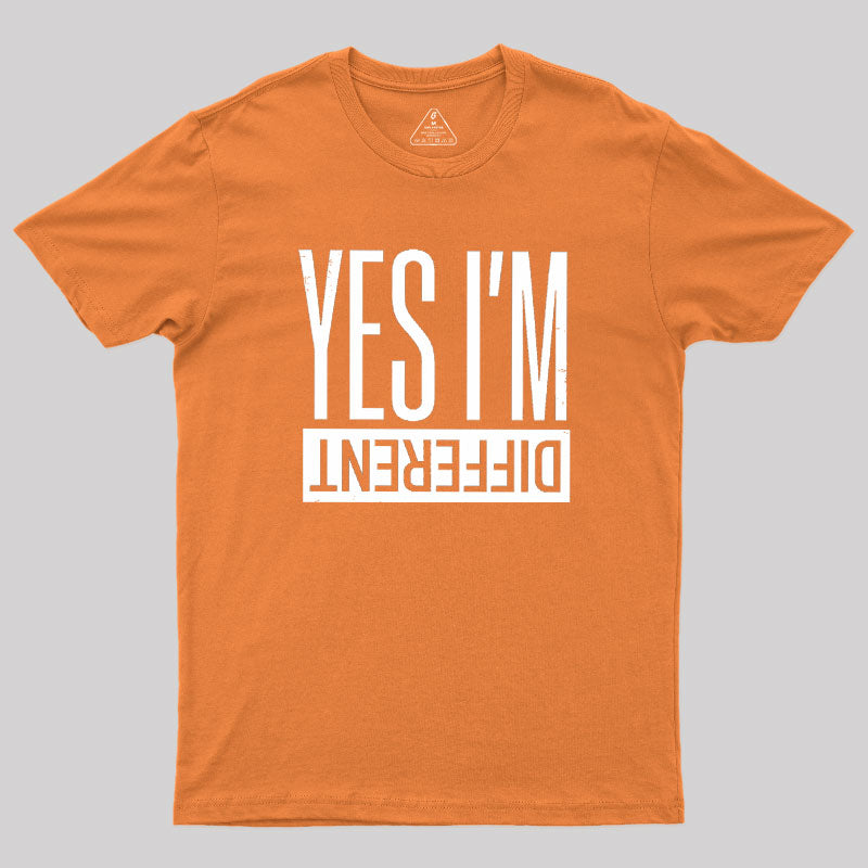 Yes I'm Different  T-Shirt