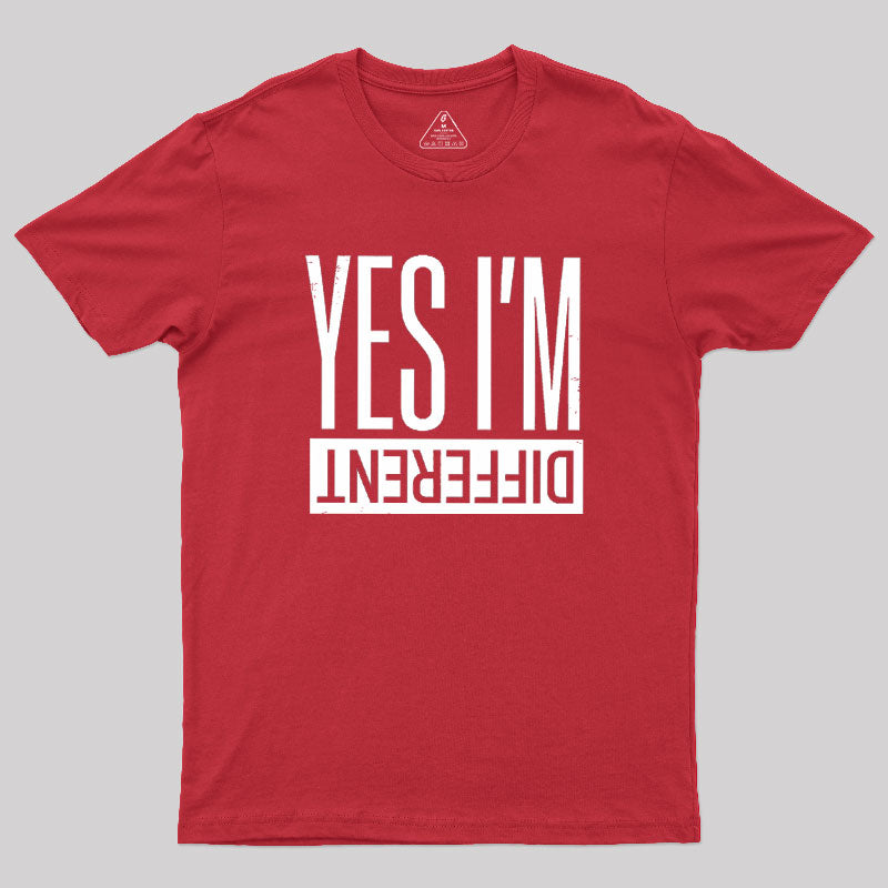 Yes I'm Different  T-Shirt