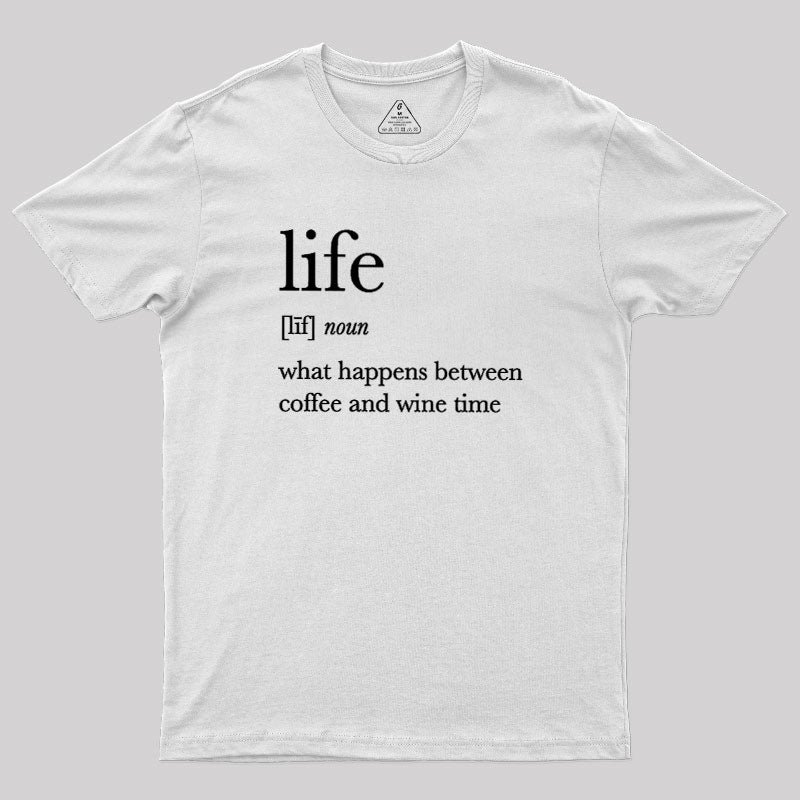 Definition Of Life  T-Shirt