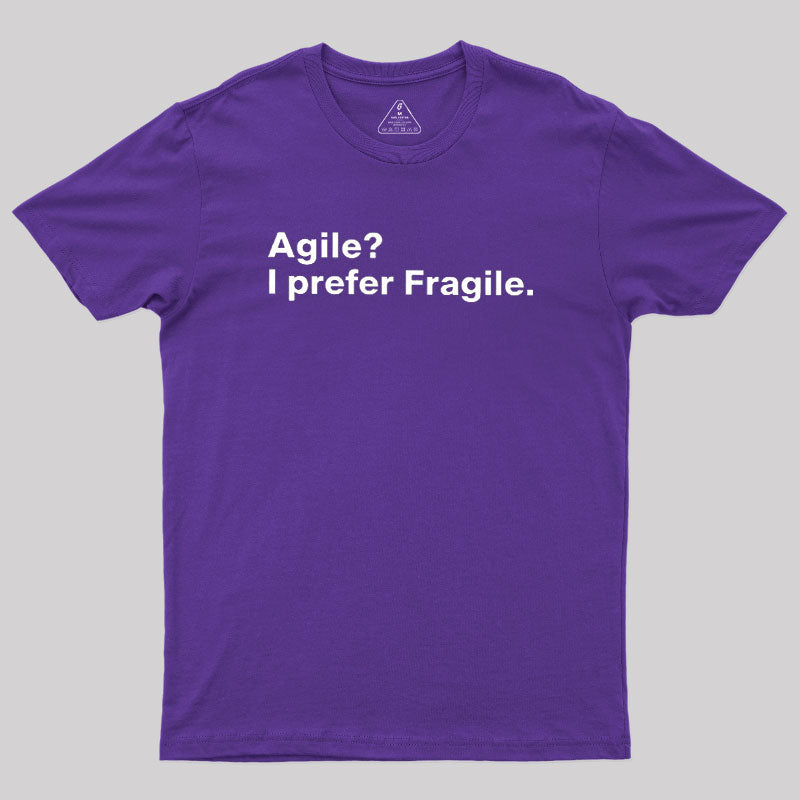 Agile I Prefer Fragile  T-Shirt