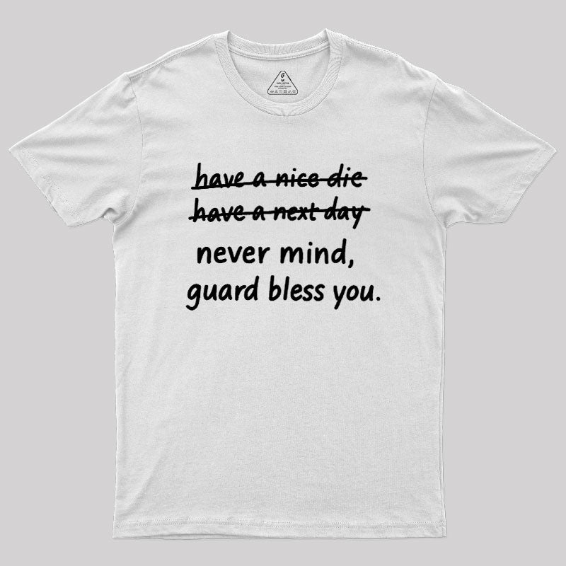 Never Mind  T-Shirt