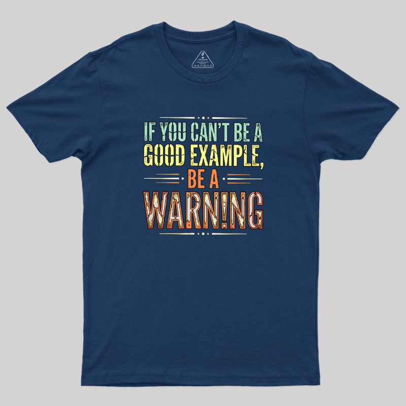 The Warning Quote  T-Shirt