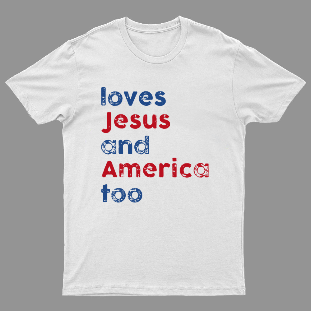 Loves Jesus And America Too Unisex Song Inspired Patriotic Graphic y T-Shirt