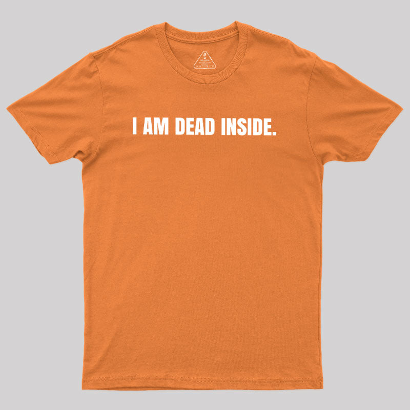 I Am Dead Inside  T-Shirt