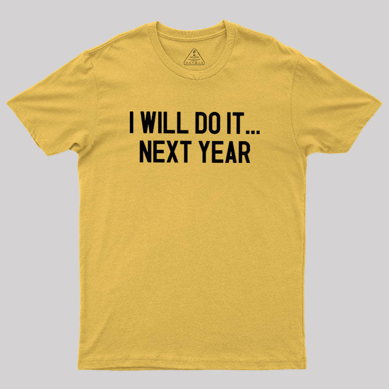 Next Year Goals  T-Shirt