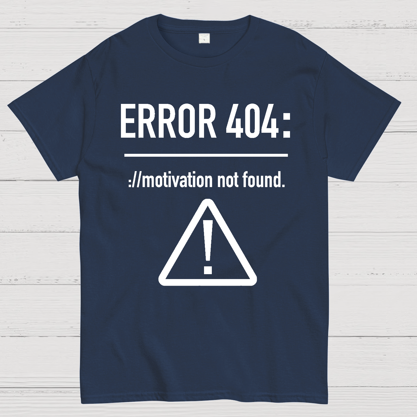 Error 404 Motivation Not Found  T-Shirt