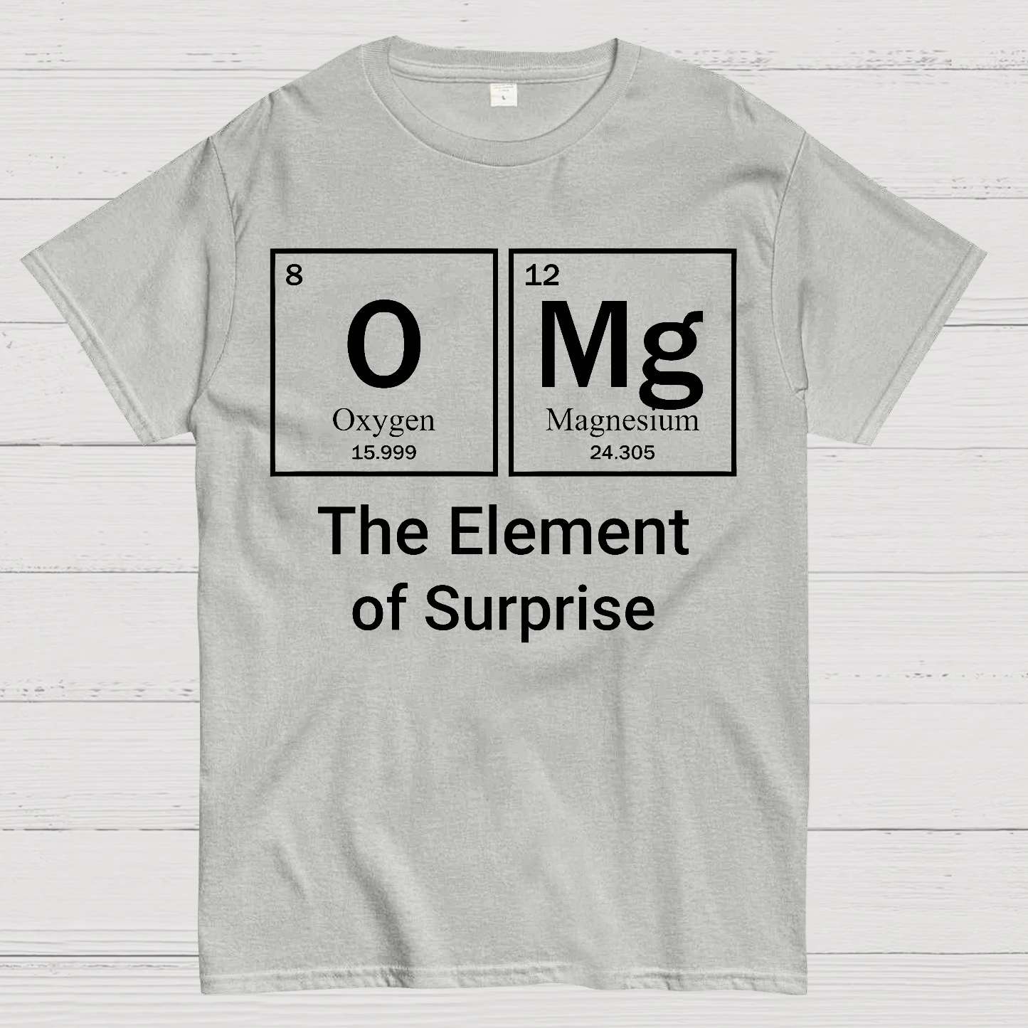 OMG The Element Of Surprise  T-Shirt