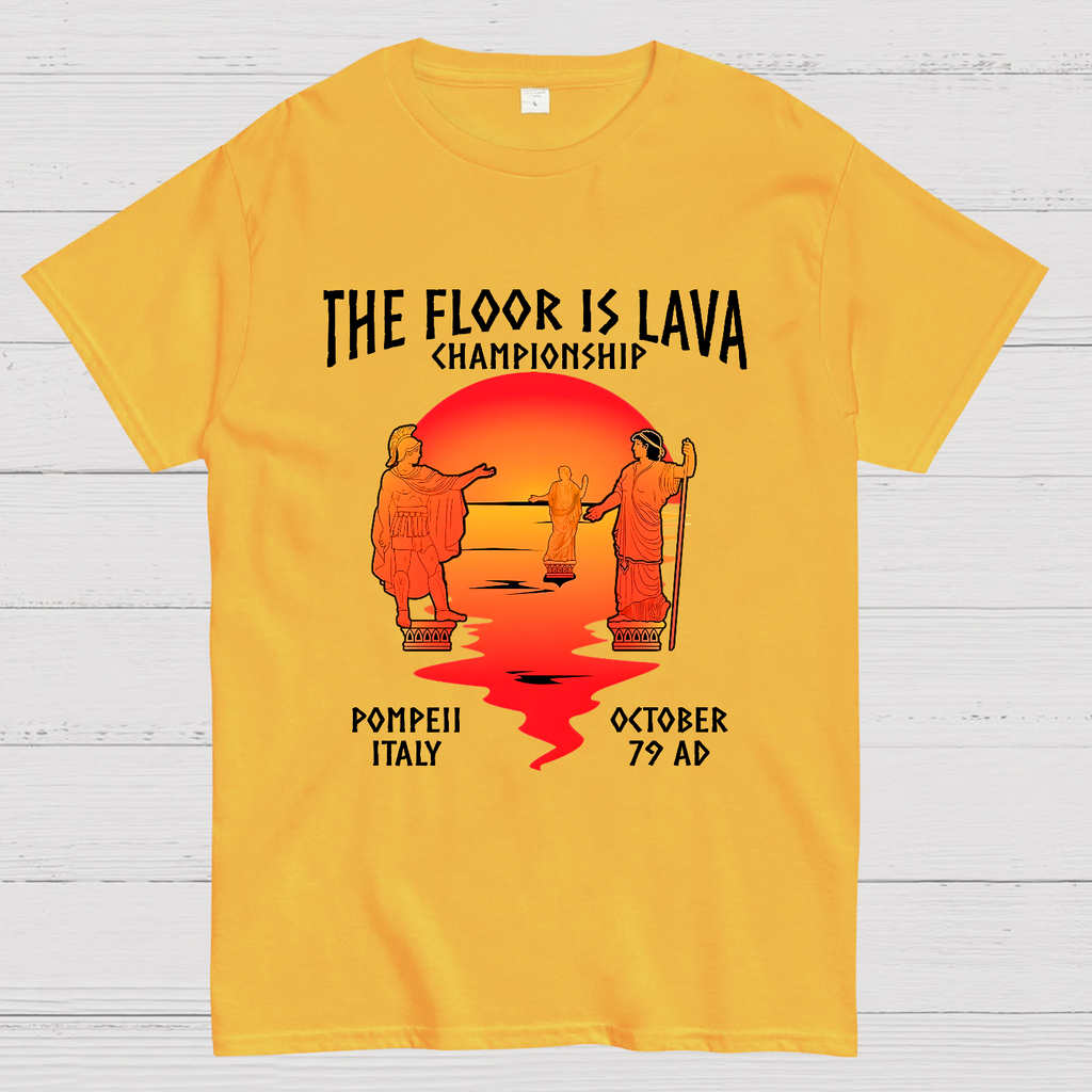 Pompeii Floor is Lava Championship  T-Shirt