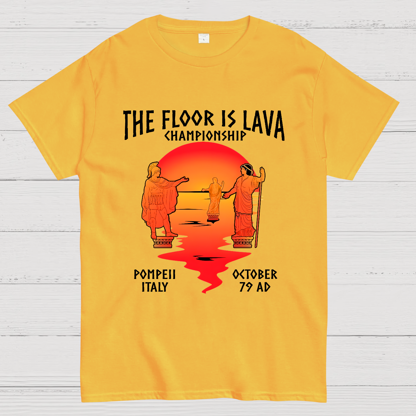 Pompeii Floor is Lava Championship  T-Shirt