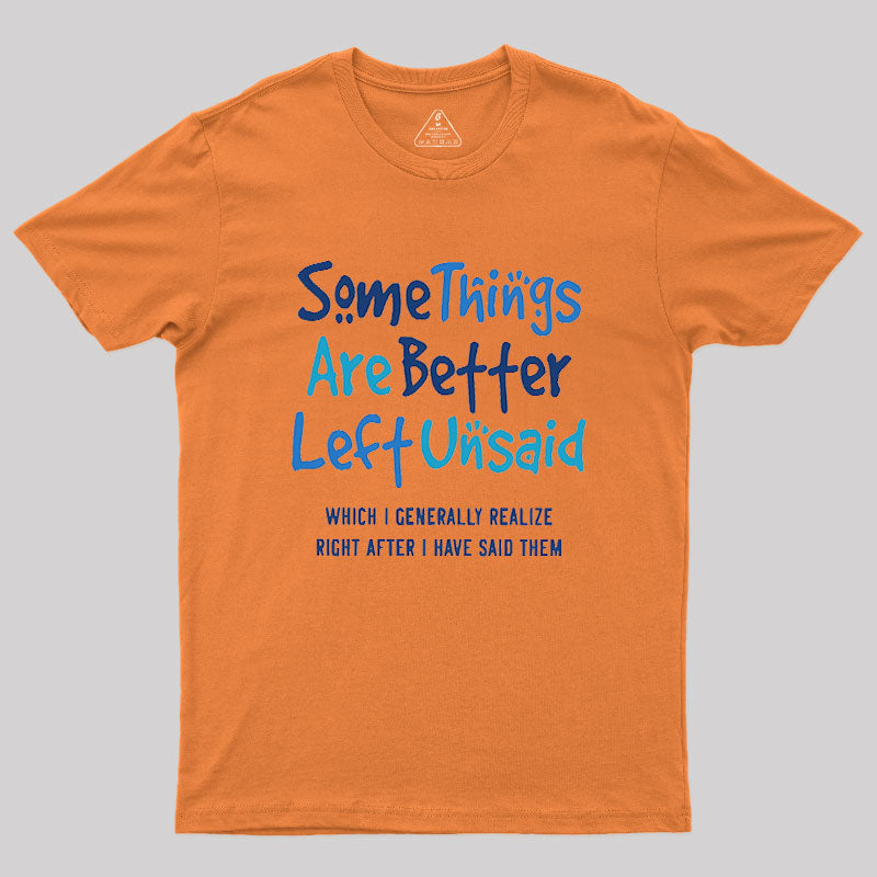 Some Things Are Just Better Left Unsaid  T-Shirt