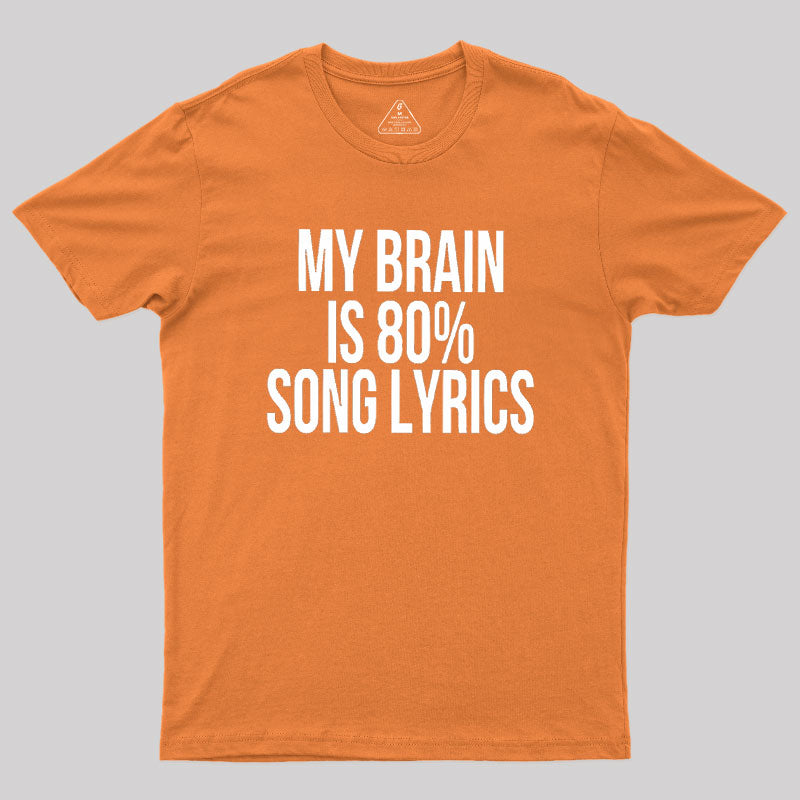 My Brain Is 80% Song Lyrics  T-Shirt