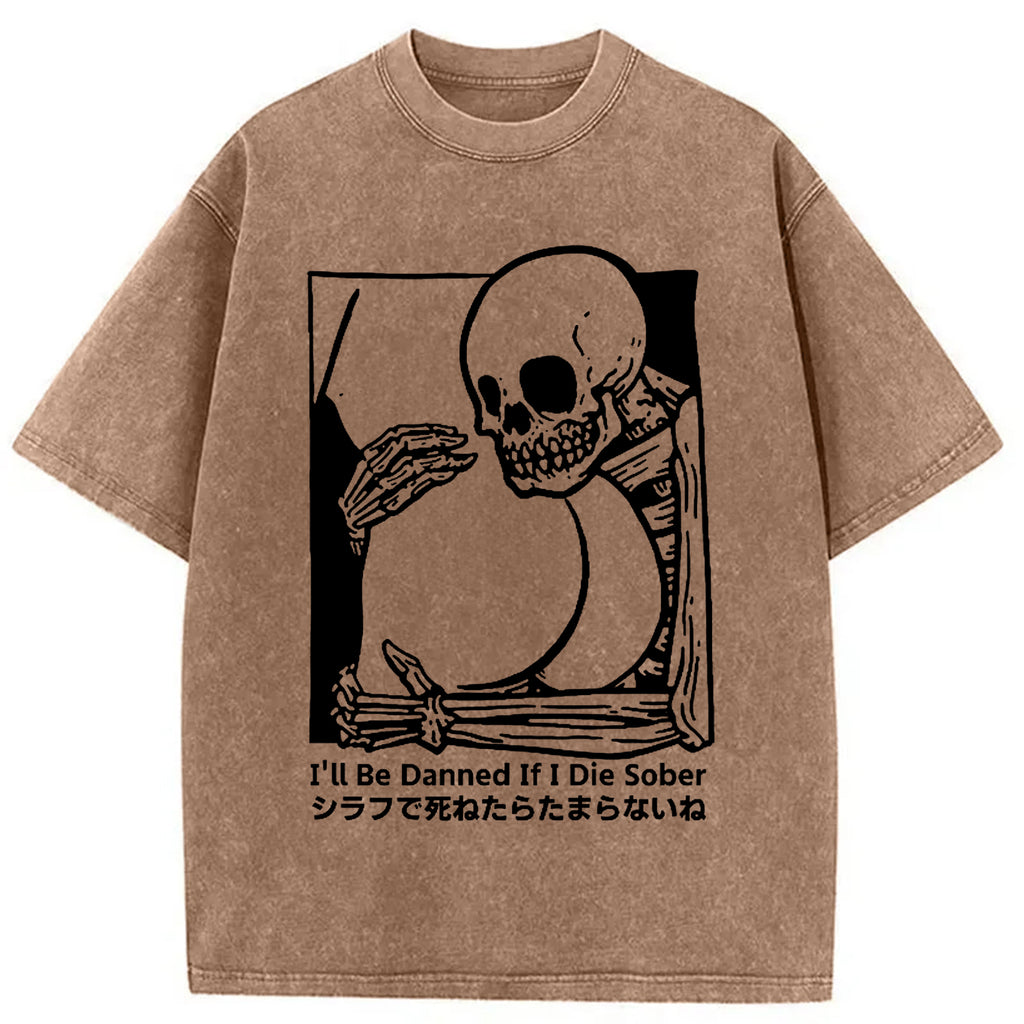 bbb I'll Be Damned If I Die Sober Vintage Washed T-shirt