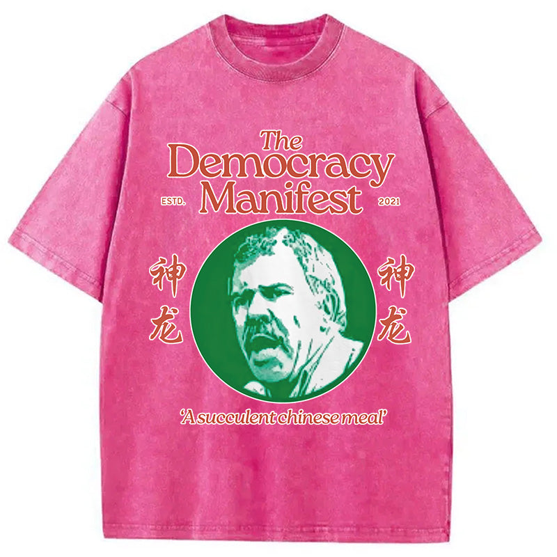 bbb Democracy Manifest Succulent Chinese Meal Retro Washed T-Shirt